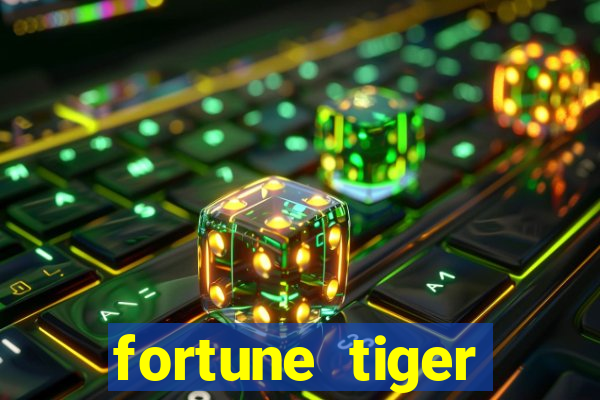 fortune tiger minimo 1 real